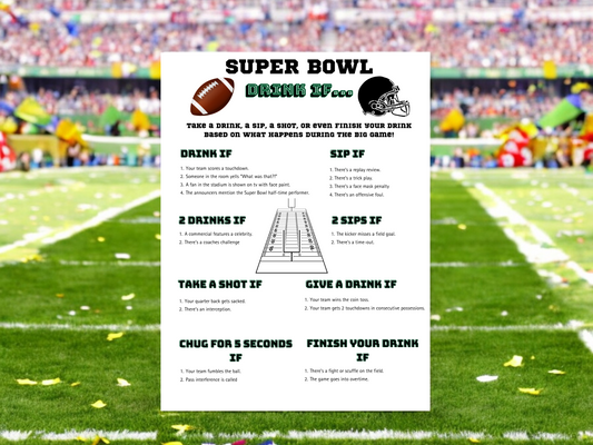 super bowl drinking game drink if ... brown fotball and black helmit drink if, sip if, 2 sipt, chug, finish your drink